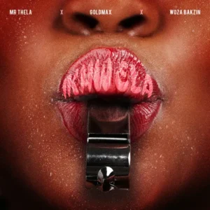 New Music Alert! Mr Thela, Goldmax & Woza Bakzin – iKhwela