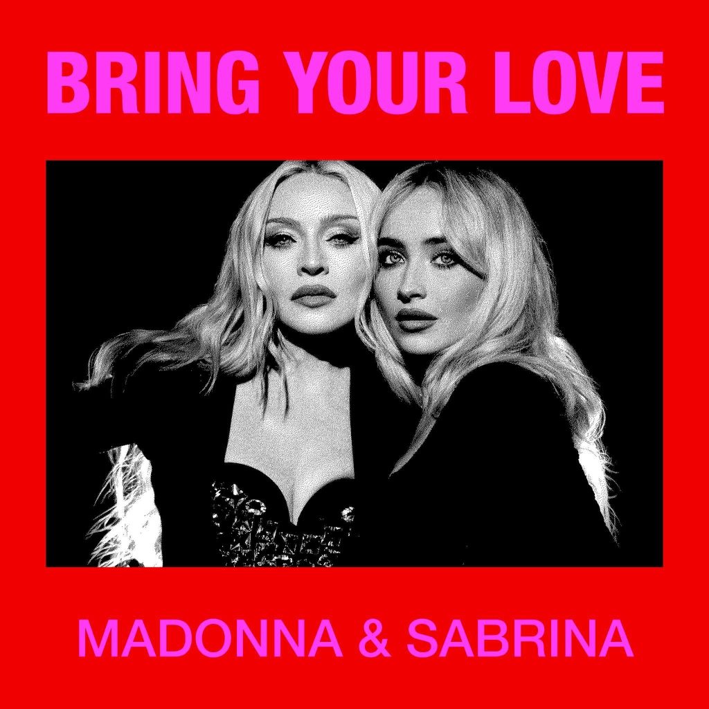 MADONNA & SABRINA CARPENTER   “BRING YOUR LOVE”