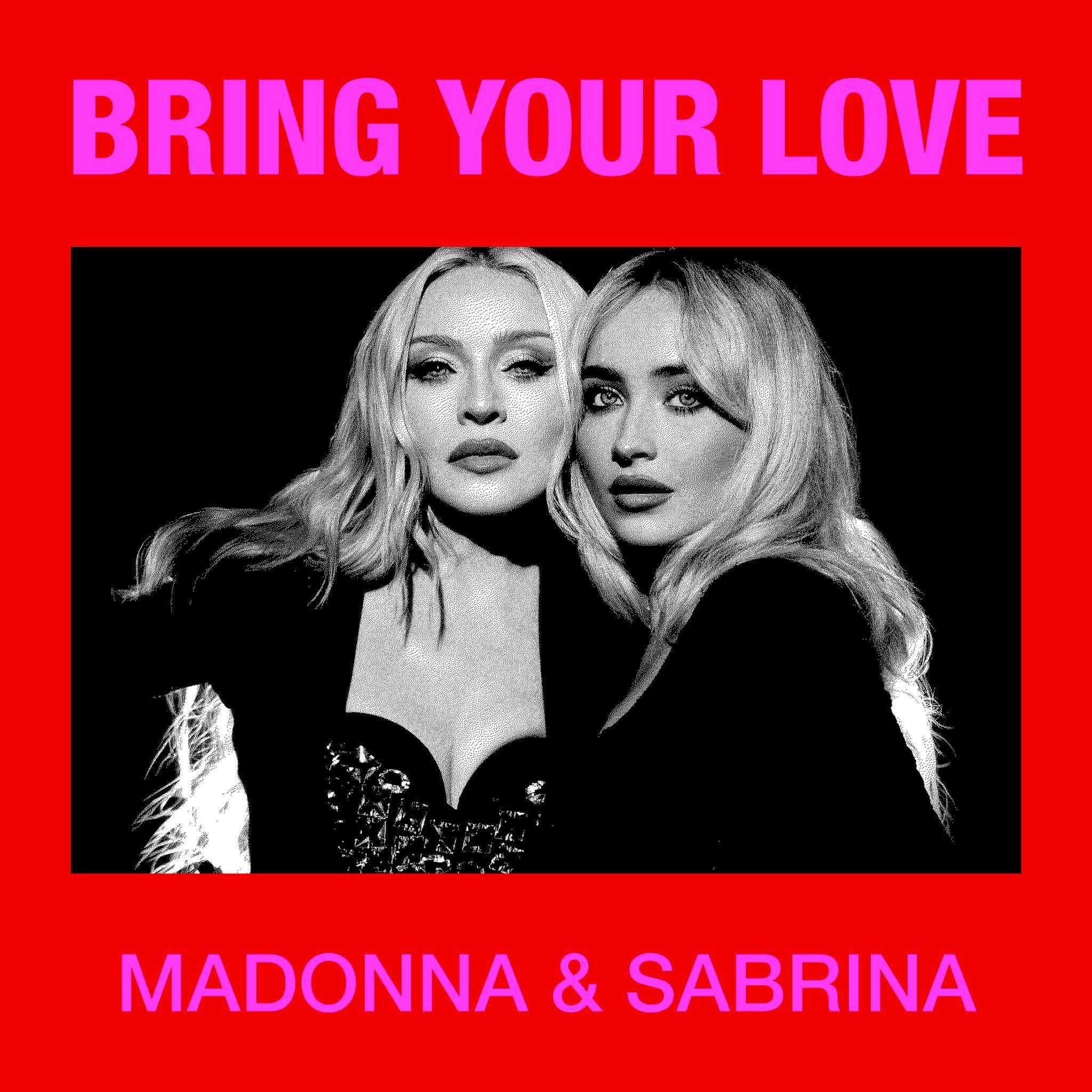 MADONNA & SABRINA CARPENTER   “BRING YOUR LOVE”