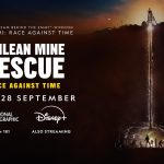 National Geographic Unveils Trailer For Chilean Mine Rescue: Race Against Time, The Inside Story Of 33 Men Trapped Half A Mile Underground For 69 Days